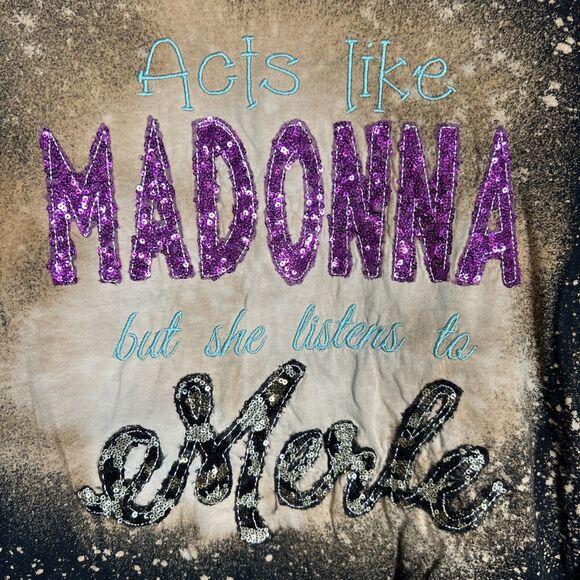 ACTS LIKE MADONNA BUT SHE LISTENS TO MERLE Sparkly Bleached Tee Country Music - Picture 3 of 7